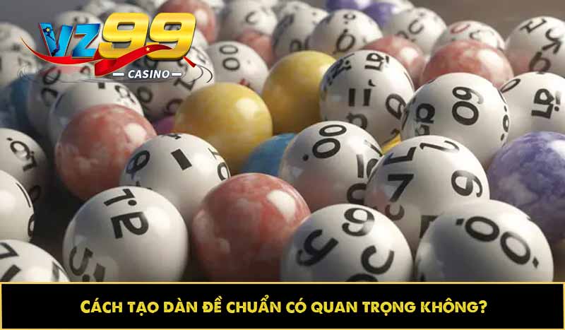 Cách tạo dàn đề như nào? Các phương pháp tạo dàn phổ biến? 6 Cách tạo dàn đề chuẩn có quan trọng không?