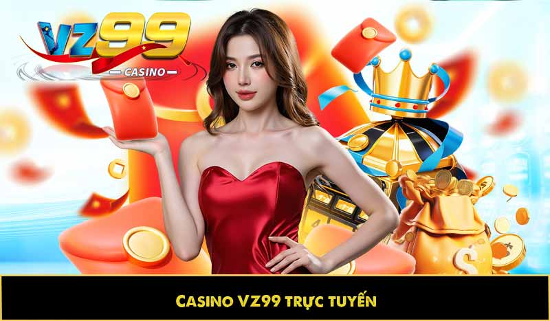 GIỚI THIỆU VZ99 65 Casino trực tuyến