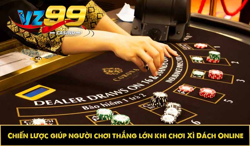 Xì Dách Online - Chiến lược cá cược toàn diện cho người chơi 7 Chiến lược giúp người chơi thắng lớn khi chơi Xì Dách Online