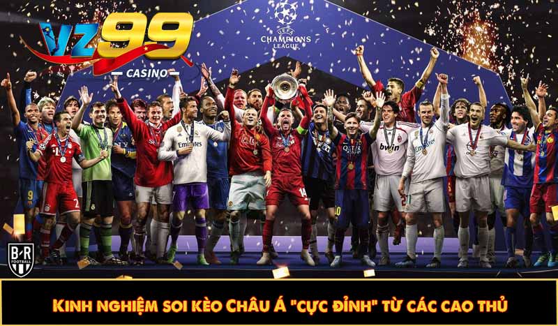 Kèo Châu Á - Top 3 Chiêu thức cá cược thể thao ẵm thưởng lớn 11 Kinh nghiệm soi kèo Châu Á “cực đỉnh” từ các cao thủ